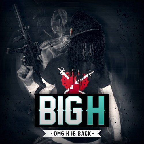 Big H - Omg H Is Back Artwork